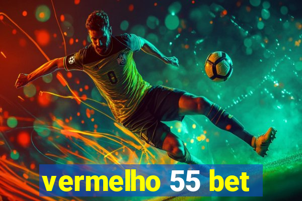 vermelho 55 bet